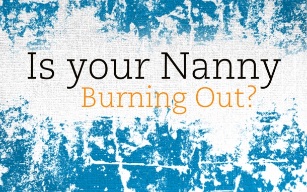 Is your Nanny Burning out?
